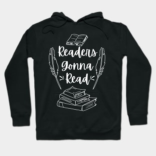Readers Gonna Read (White) - Bookish Bookworm I Love Read Nonfiction Literature Novel Hoodie